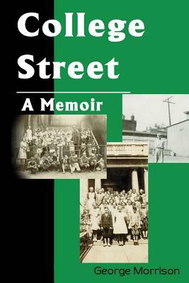 College Street: A Memoir by George Morris