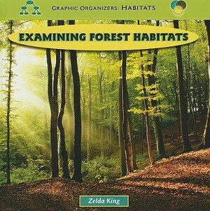 Examining Forest Habitats by Zelda King