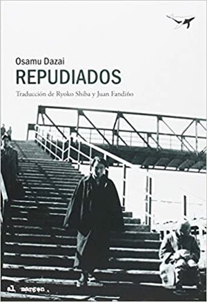 Repudiados by Juan Fandiño, Ryoko Shiba, Osamu Dazai