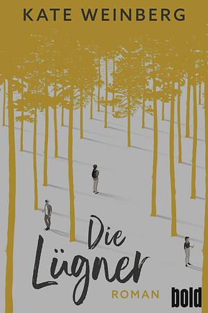 Die Lügner: Roman by Kate Weinberg