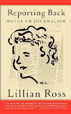 Reporting Back by Lillian Ross