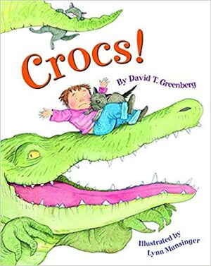 Crocs! by Lynn Munsinger, David T. Greenberg