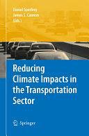 Reducing Climate Impacts in the Transportation Sector by James S. Cannon, Daniel Sperling