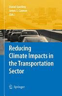 Reducing Climate Impacts in the Transportation Sector by Daniel Sperling, James S. Cannon