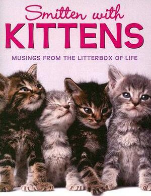 Smitten with Kittens: Musings from the Litterbox of Life With Kitten Charm by Taryn R. Sefecka, Kit McWhiskers