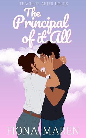 The Principal of it All: A Romantic Comedy by Fiona Maren