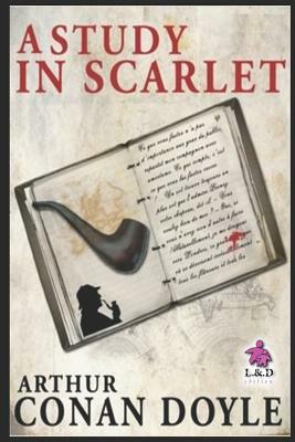 A Study in Scarlet: Sherlock Holmes 1 by Arthur Conan Doyle