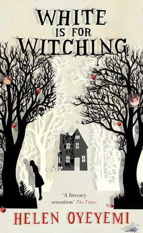 White is for Witching by Helen Oyeyemi