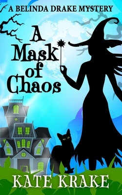 A Mask of Chaos: A Supernatural Mystery by Kate Krake