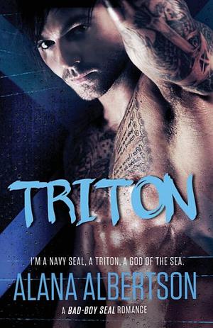 Triton: A Bad-Boy Seal Romance by Alana Albertson