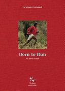 Born to Run - Né pour courir by Christopher McDougall