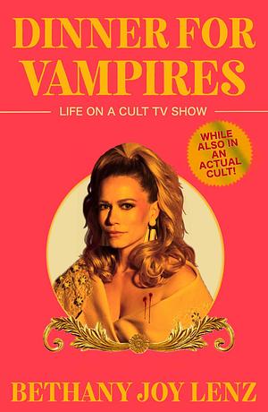 Dinner with Vampires by Bethany Joy Lenz