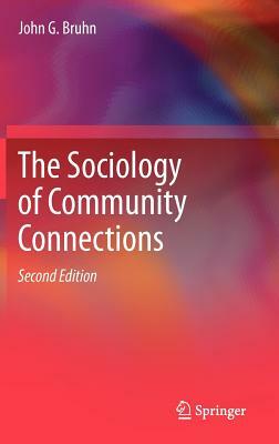 The Sociology of Community Connections by John G. Bruhn