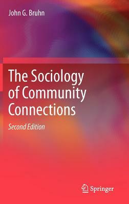 The Sociology of Community Connections by John G. Bruhn