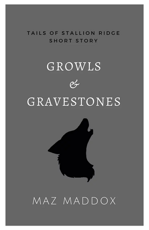 Growls & Gravestones by Maz Maddox