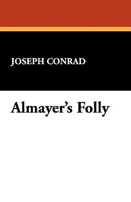 Almayer's Folly by Joseph Conrad