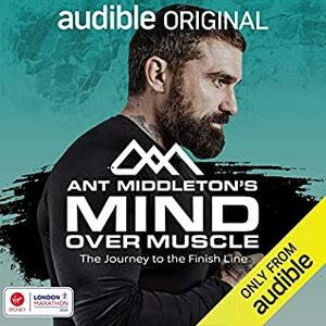 Mind Over Muscle by Ant Middleton