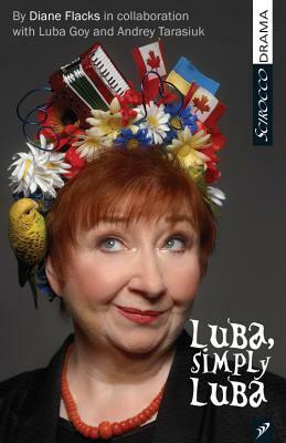 Luba, Simply Luba by Andrey Tarasiuk, Diane Flacks, Luba Goy