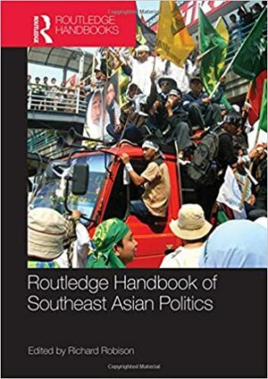 Routledge Handbook of Southeast Asian Politics by Richard Robison