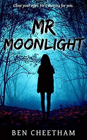 Mr Moonlight: A spine-tingling mystery to while away the dark hours by Ben Cheetham