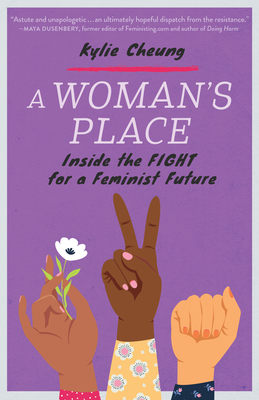 A Woman's Place: Inside the Fight for a Feminist Future by Kylie Cheung
