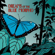 Dreams of the Blue Morpho by Meatball Fulton