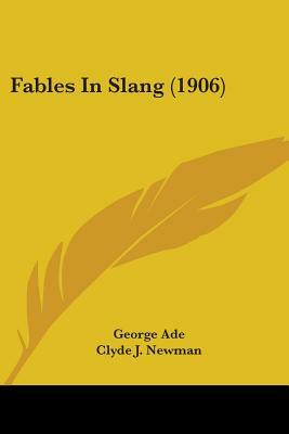 Fables In Slang (1906) by George Ade