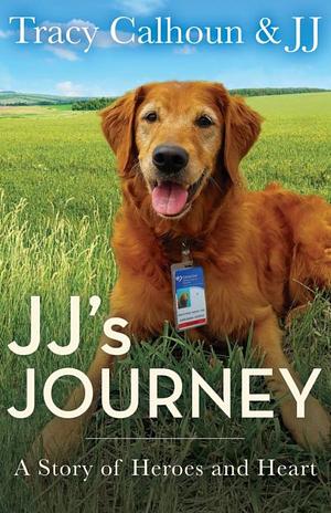 JJ's Journey by JJ, Tracy Calhoun