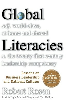 Global Literacies: Lessons on Business Leadership and National Cultures by Robert H. Rosen