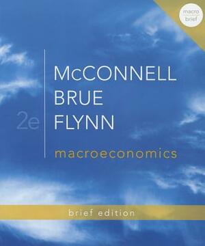 Macroeconomics: Brief by Campbell R. McConnell, Sean Masaki Flynn, Stanley L. Brue