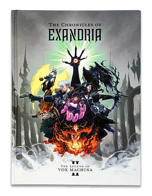 The Chronicles of Exandria Vol 2: The Legend of Vox Machina by James Haeck, Liam O'Brien, Taliesin Jaffe, Matthew Mercer, Lauryn Ipsum