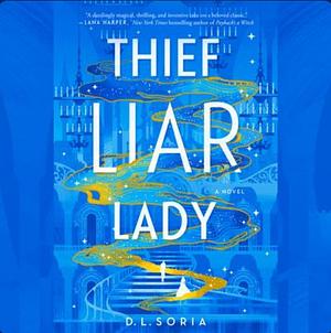 Thief Liar Lady by D.L. Soria