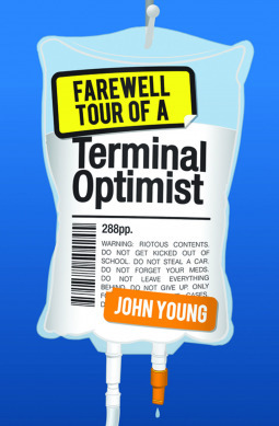 Farewell Tour of a Terminal Optimist by John Young