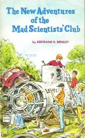 New Adventures Of The Mad Scientists Club by Bertrand R. Brinley