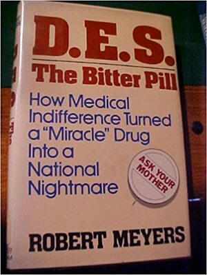D.E.S. The Bitter Pill by Robert Myers
