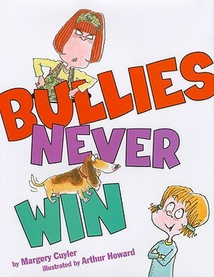 Bullies Never Win by Margery Cuyler, Arthur Howard