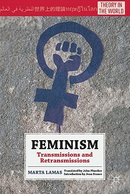 Feminism: Transmissions and Retransmissions by M. Lamas