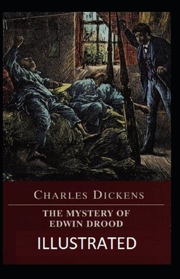 The Mystery of Edwin Drood Illustrated by Charles Dickens