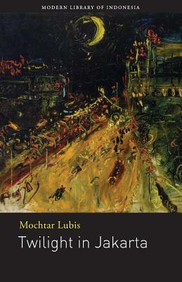 Twilight in Jakarta: Novel by Mochtar Lubis