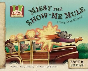 Missy the Show-Me Mule: A Story about Missouri: A Story about Missouri by Nancy Tuminelly