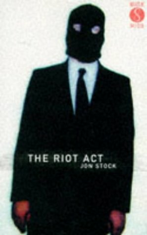 The Riot Act by John Stock, J.S. Monroe
