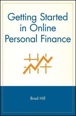 Getting Started in Online Personal Finance by Brad Hill, Napolean Hill, Julia Hill