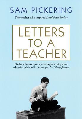 Letters to a Teacher by Sam Pickering
