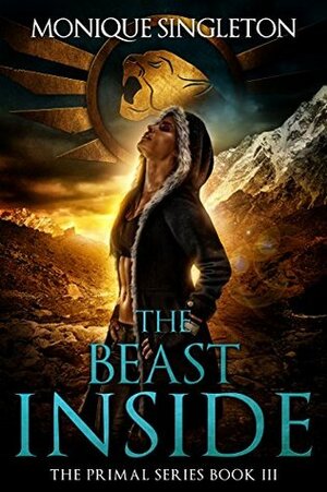 The Beast Inside by Monique Singleton