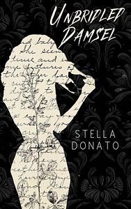 Unbridled Damsel by Stella Donato