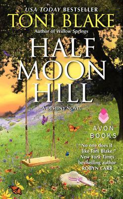 Half Moon Hill: A Destiny Novel by Toni Blake