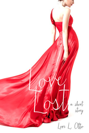 Love, Lost by Lori L. Otto