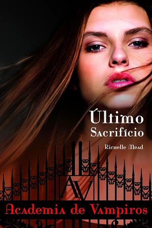 Último Sacrifício by Richelle Mead