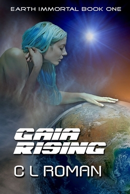 Gaia Rising by C. L. Roman