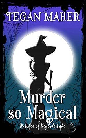 Murder So Magical by Tegan Maher